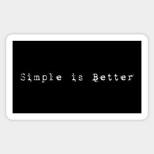 simple is better Sticker